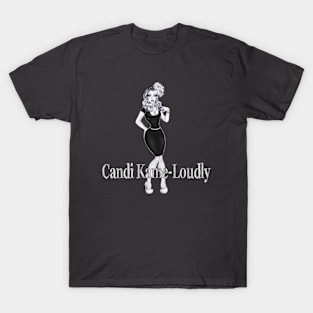 Candi Kame-Loudly T-Shirt